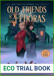Old Friends and Fedoras: A Jess and Libby Paranormal Cozy Mystery (Afterlife Issues Book 3)