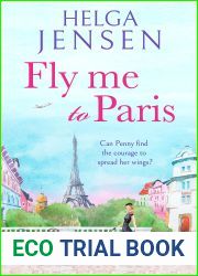 Fly Me to Paris: A romantic, hilarious and uplifting read all about finding your joy later in life