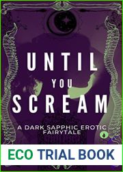 Until You Scream : A Dark Sapphic Erotic Fairytale