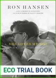 She Loves Me Not: New and Selected Stories