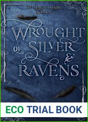Wrought of Silver and Ravens (Of Magic Made Book 1)