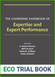 The Cambridge Handbook of Expertise and Expert Performance (Cambridge Handbooks in Psychology)