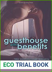 GUESTHOUSE WITH BENEFITS: Three Seductively Steamy Novellas