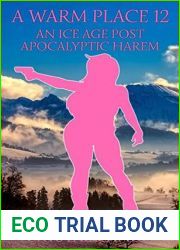 A Warm Place 12 - An Ice Age Post-Apocalyptic Harem