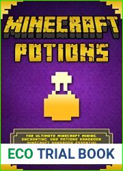 MINECRAFT: Minecraft Potions Handbook: The Ultimate Minecraft Mining, Enchanting, and Potions Handbook (Minecraft Handbook Essential Guide Books for Kids) (minecraft potions, minecraft handbook)