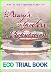 Darcy|s Spotless Reputation: A Pride and Prejudice Variation