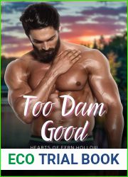 Too Dam Good: A Smalltown Romance (Hearts of Fern Hollow Book 5)