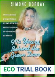 9 1 2 Years Behind the Green Door: A Memoir: A Mitchell Brothers Stripper Remembers Her Lover Artie Mitchell, Hunter S. Thompson, and the Killing that Rocked San Francisco