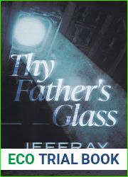 Thy Father|s Glass