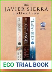 The Javier Sierra Collection: The Secret Supper, The Lost Angel, and The Lady in Blue