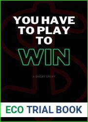 You Have to Play to Win