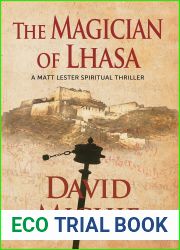 The Magician of Lhasa: A Matt Lester Spiritual Thriller