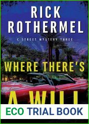 Where There|s a Will: A Private Eye Mystery (C Street Mystery Book 3)