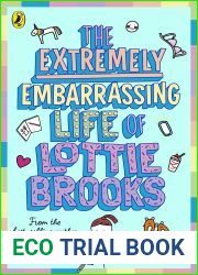The Extremely Embarrassing Life of Lottie Brooks (Lottie Brooks, #1)