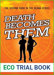Death Becomes Them: A Time Leap Adventure (Deana - Demon or Diva Book 2)