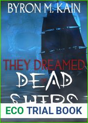 They Dreamed Of Dead Ships: A supernatural horror thriller