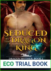 Seduced By the Dragon King: A Dragon Shifter Romance (Dragon Mother Book 2)