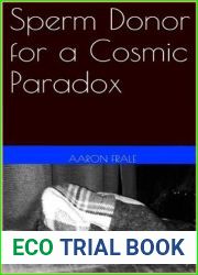 Sperm Donor for a Cosmic Paradox