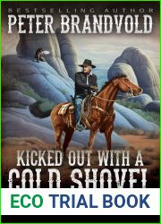 Kicked Out With A Cold Shovel: Classic Western Series (Bloody Joe Mannion Book 6)