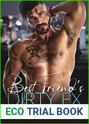 Best Friend|s Dirty Ex (Dirty Billionaire Club #3)