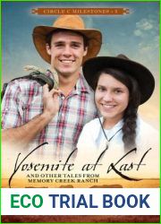 Yosemite at Last: And Other Tales from Memory Creek Ranch (Circle C Milestones, 5)