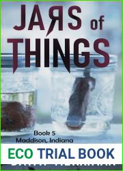 Jars of Things (Maddison, Indiana Supernatural Thriller #5)