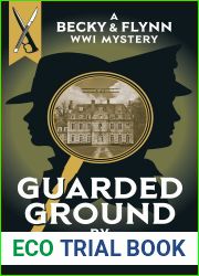 Guarded Ground: A Becky and Flynn WWI Mystery (The Becky and Flynn Mystery Series Book 1)