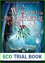 A Witch for Mr. Mistletoe (Witches of Christmas Grove, #4)