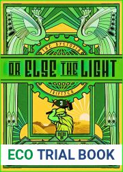 Or Else the Light (The Dystopia Triptych #3)