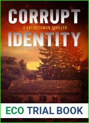 Corrupt Identity: A Kat Beckman Thriller