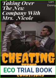 Taking Over The New Company With Mrs.Nicole Cheating Terms And Conditions: ( wife affair lies and deception, infidelity pleasure taboo, adult erotica anthology, … spouse betrayal, divorce, secon