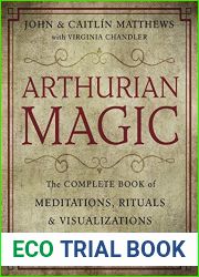 Arthurian Magic: The Complete Book of Meditations, Rituals, and Visualizations