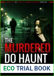 The Murdered Do Haunt (DI Mills Yorkshire Crimes Thriller Book 10)