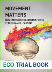 Movement Matters: How Embodied Cognition Informs Teaching and Learning