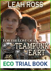 For the Love of a Steampunk Heart (Firebend Chronicles, #1)