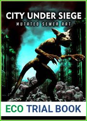 City Under Siege: A Mutated Sewer Rat Creature Horror Novel