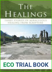 The Healings: Three Stories of Miraculous Healing from Scripture
