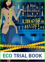 A Bar, A Brother, And A Ghost Hunt (Deanna Oscar Paranormal Mystery Book 3)