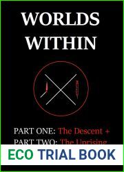 Worlds Within: Part One: The Descent + Part Two: The Uprising