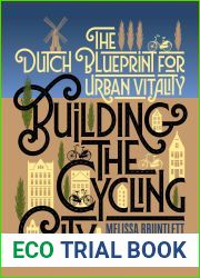 Building the Cycling City: The Dutch Blueprint for Urban Vitality
