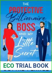 The Protective Billionaire Boss And My Little Secret