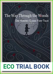 The Way Through the Woods: One Hundred Classic Fairy Tales
