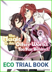The Magic in this Other World is Too Far Behind! Volume 2