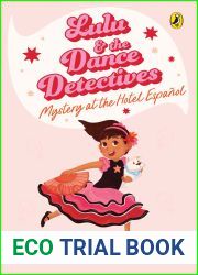 Lulu and the Dance Detectives #1: Mystery at the Hotel Espanol (Lulu and the Dance Detectives 1)