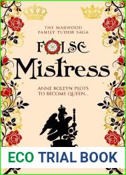 False Mistress: Anne Boleyn plots to become queen… (The Marwood Family Tudor Saga Book 3)