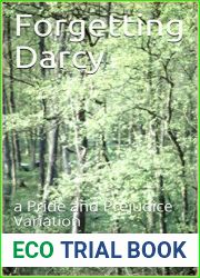 Forgetting Darcy: a Pride and Prejudice Variation