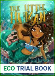 The Little Human: How a Mermaid Lost Her Heart and Found It Again- A Middle Grade Fantasy Inspired by Hans Christian Andersen|s The Little Mermaid (Water Children Book 1)