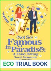 (Not So) Famous in Paradise: A Fake Dating Sweet Romantic Comedy (Love in Paradise Valley)