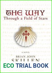 The Way: Through a Field of Stars (Camino de Santiago Book Series, #1)