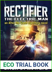 Rectifier - The Electric Man (After the Crash Superhero, #2)